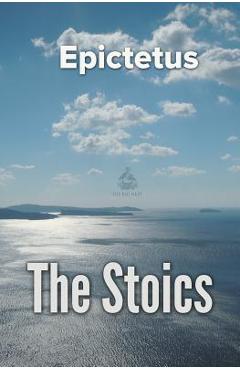 Coperta cărții 'The Stoics - Epictetus'