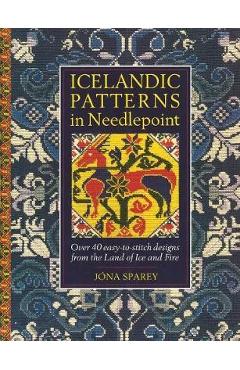 Poza produsului Icelandic Patterns in Needlepoint: Over 40 easy-to-stitch designs from the Land of Ice and Fire - Jona Sparey