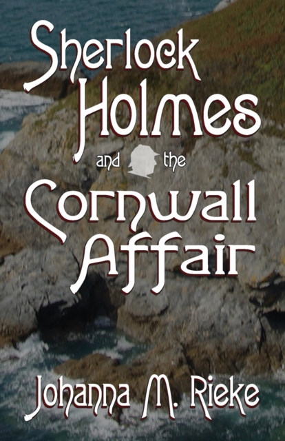 Sherlock Holmes and The Cornwall Affair - Johanna Rieke