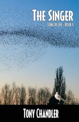 Coperta cărții 'The Singer: Song of Life - Book 3 - Tony Chandler'