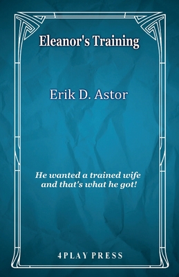 Eleanor's Training - Erik D. Astor