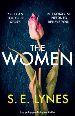 The Women: A gripping psychological thriller - S. E. Lynes