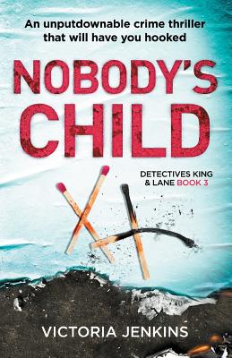 Nobody's Child: An Unputdownable Crime Thriller That Will Have You Hooked - Victoria Jenkins