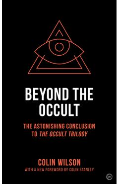 Coperta cărții 'Beyond the Occult: The Astonishing Conclusion to the Occult Trilogy - Colin Wilson'