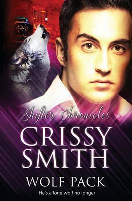 Shifter Chronicles: Wolf Pack - Crissy Smith