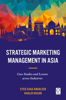 Strategic Marketing Management in Asia: Case Studies and Lessons Across Industries - Syed Saad Andaleeb