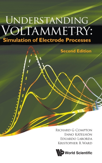 Understanding Voltammetry: Simulation of Electrode Processes (Second Edition) - Richard Guy Compton