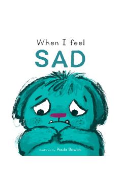 When I Feel Sad - Paula Bowles
