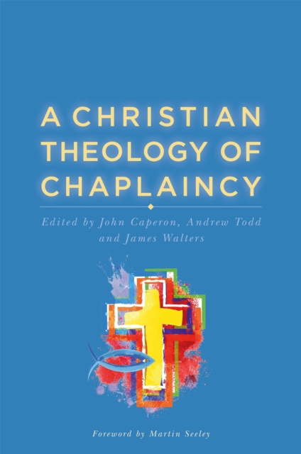 A Christian Theology of Chaplaincy - John Caperon