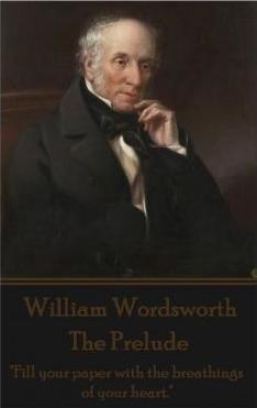 William Wordsworth - The Prelude: 