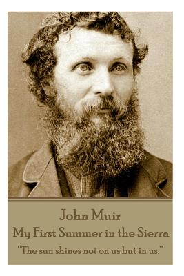 John Muir - My First Summer in the Sierra: 