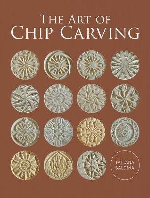 The Art of Chip Carving - Tatiana Baldina