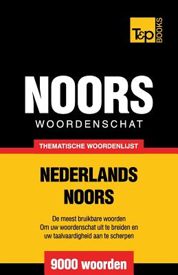 Thematische woordenschat Nederlands-Noors - 9000 woorden - Andrey Taranov