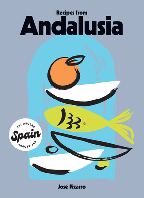 Recipes from Andalusia - José Pizarro