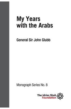 Poza produsului My Years with the Arabs: ISF Monograph 8 - John Glubb