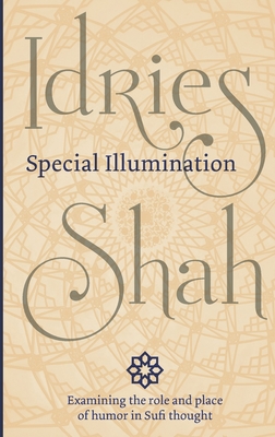 Special Illumination: The Sufi Use of Humor - Idries Shah