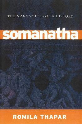 Somanatha: The Many Voices of a History - Romila Thapar