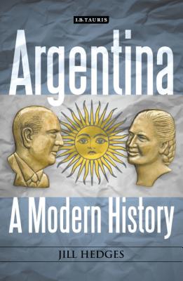 Argentina: A Modern History - Jill Hedges