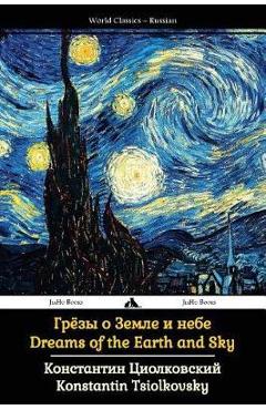 Coperta cărții 'Dreams of the Earth and Sky: Collected Works of Tsiolkovsky - Konstantin Tsiolkovsky'