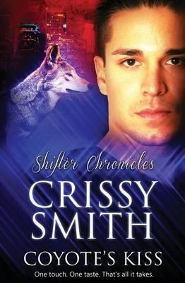 Shifter Chronicles: Coyote's Kiss - Crissy Smith
