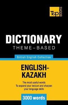 Coperta cărții 'Theme-based dictionary British English-Kazakh - 3000 words - Andrey Taranov'