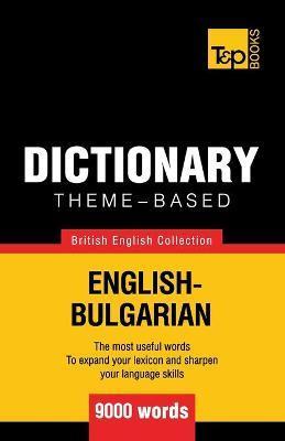 Theme-based dictionary British English-Bulgarian - 9000 words - Andrey Taranov