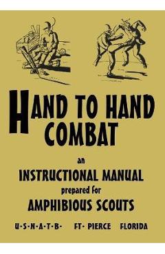 Coperta cărții 'Hand to Hand Combat: An Instructional Manual Prepared For Amphibious Scouts 1945 - U. S. N. A. T. B.'