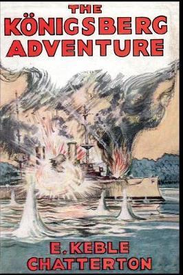 The Konigsberg Adventure - Edward Keble Chatterton