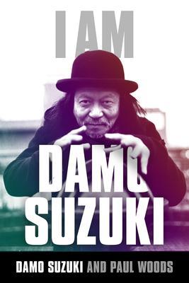 I Am Damo Suzuki - Damo Suzuki