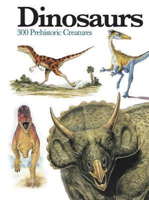 Dinosaurs: 300 Prehistoric Creatures - Gerrie Mccall