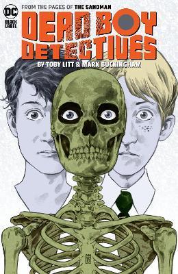 Dead Boy Detectives by Toby Litt & Mark Buckingham - Toby Litt