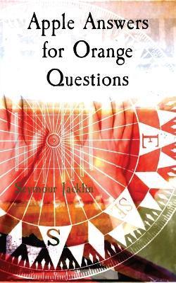 Apple Answers for Orange Questions - Seymour Jacklin