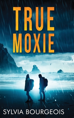 True Moxie - Sylvia Bourgeois