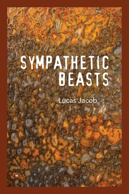Sympathetic Beasts - Lucas Jacob