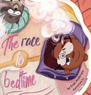 The Race to Bedtime: A short bedtime story about the power of friendship and imagination. - Evan Anderson