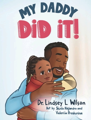 My Daddy Did It! - Lindsey L. Wilson