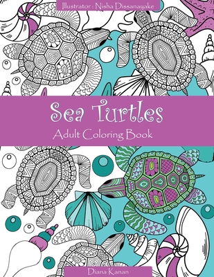 Sea Turtles: Adult Coloring Book - Diana Kanan