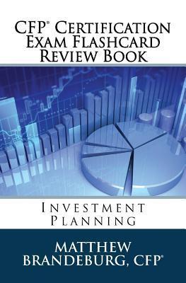 CFP Certification Exam Flashcard Review Book: Investment Planning (2019 Edition) - Matthew Brandeburg