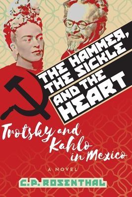 The Hammer, The Sickle and The Heart - C. P. Rosenthal