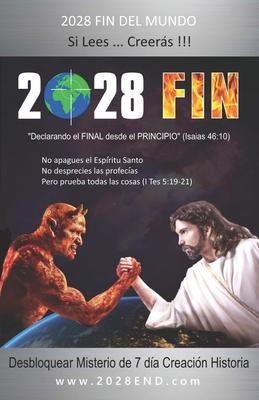 2028 Fin: Declarando el Final Desde el Principio (Spanish Edition) - Gabriel Ansley Erb