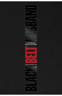 Coperta cărții 'Black Belt Husband: A Marriage Book for Men - Quentin Hafner Lmft'
