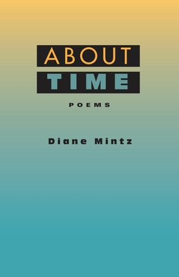 Coperta cărții 'About Time: Poems - Diane` Mintz'
