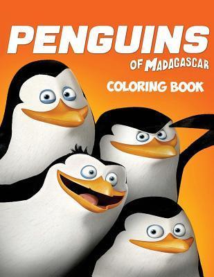 The Penguins of Madagascar Coloring Book: Coloring Book for Kids and Adults with Fun, Easy, and Relaxing Coloring Pages - Linda Johnson