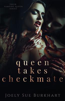Queen Takes Checkmate - Joely Sue Burkhart