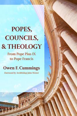 Popes, Councils, and Theology - Owen F. Cummings