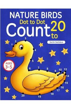 Poza produsului Nature Birds: Dot To Dot Count to 20 (Kids Ages 3-5) - Sachin Sachdeva
