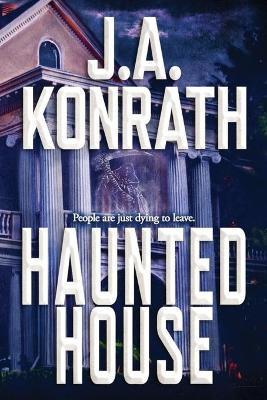 Haunted House - J. A. Konrath
