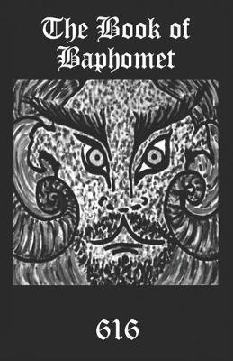 The Book of Baphomet: A wild excursion into Eliphas Levi's image, the Black Man of the Witches' Sabbat and all things diabolically goatish! - Aionic Star 616srm