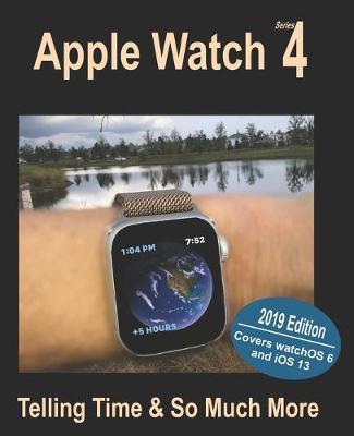 Apple Watch Series 4: Telling Time and So Much More - Michael Young