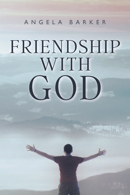 Friendship With God - Angela Barker